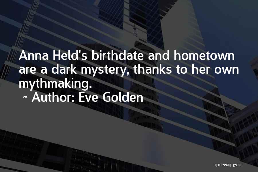 A Hometown Quotes By Eve Golden