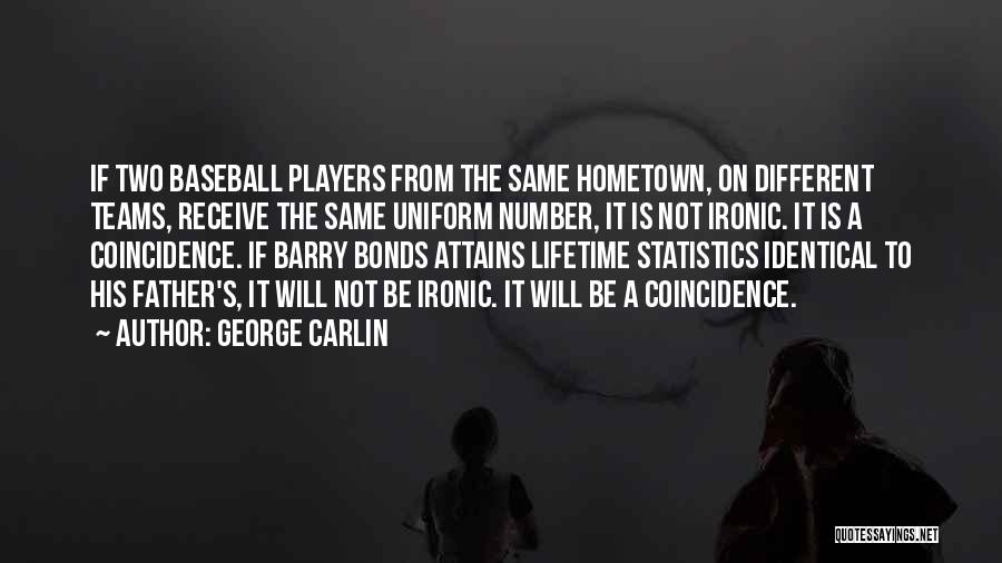 A Hometown Quotes By George Carlin