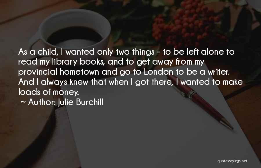 A Hometown Quotes By Julie Burchill