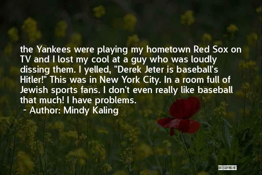 A Hometown Quotes By Mindy Kaling