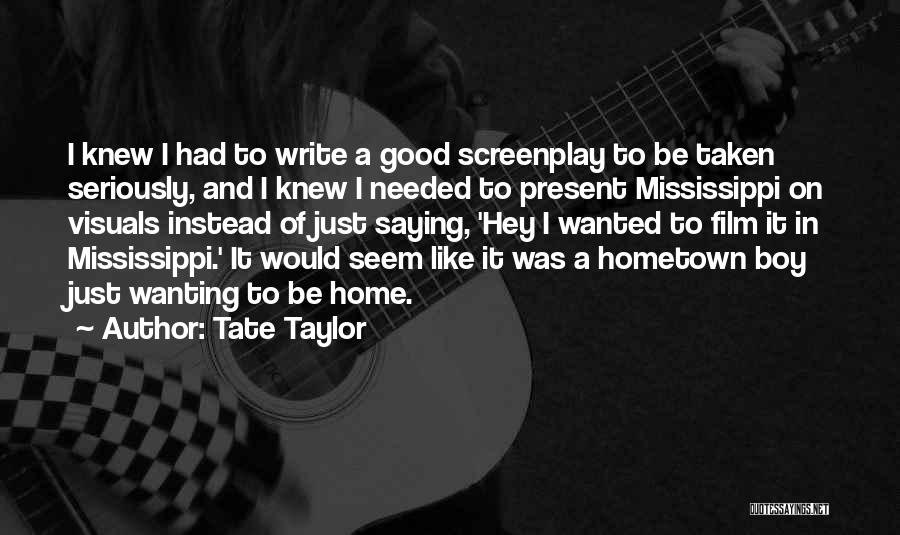 A Hometown Quotes By Tate Taylor