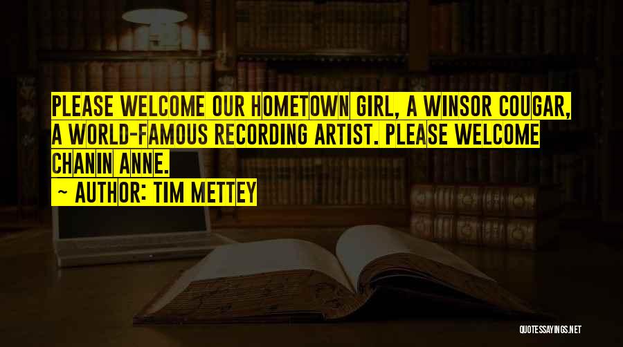 A Hometown Quotes By Tim Mettey