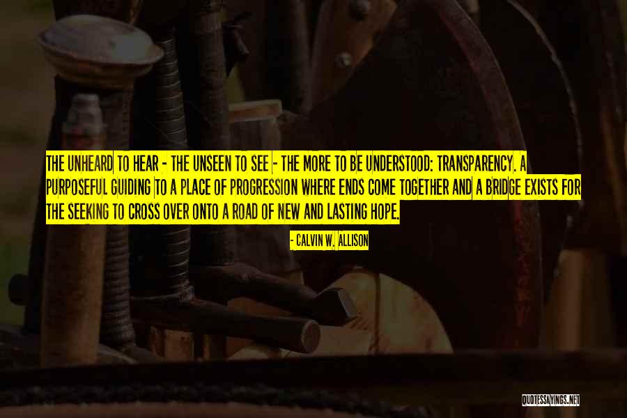 A Hope In The Unseen Quotes By Calvin W. Allison A Hope In The Unseen Quotes By Calvin W. Allison