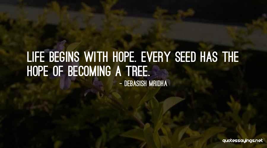 A Hope Quote Quotes By Debasish Mridha