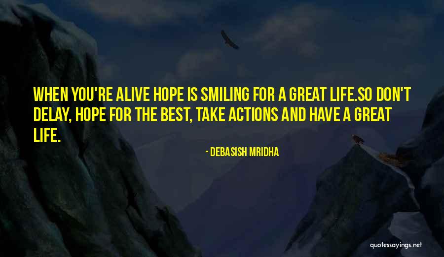 A Hope Quote Quotes By Debasish Mridha
