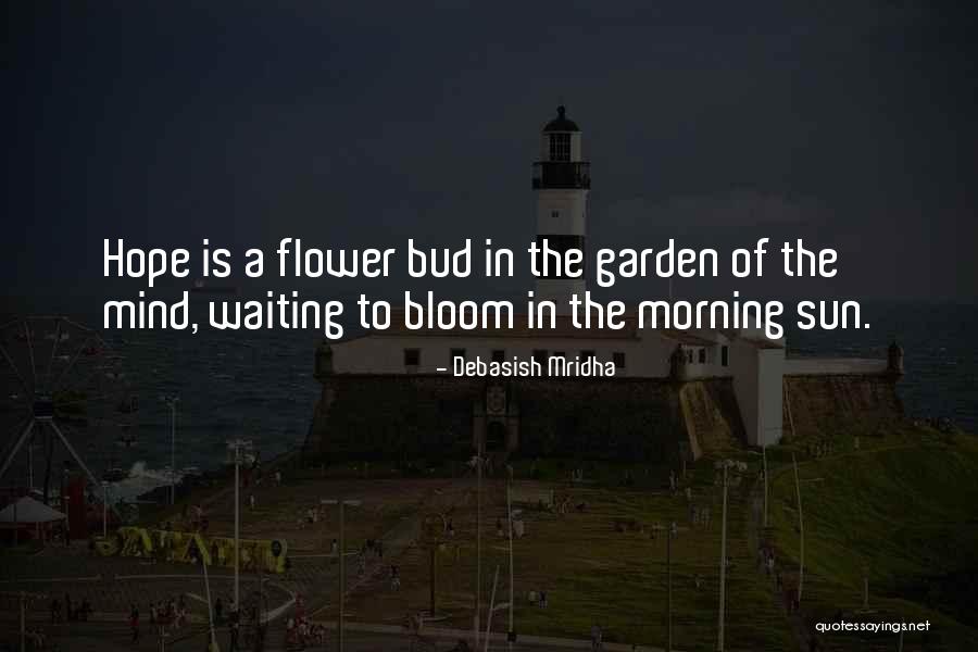 A Hope Quote Quotes By Debasish Mridha