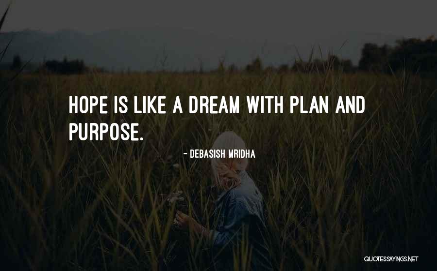 A Hope Quote Quotes By Debasish Mridha