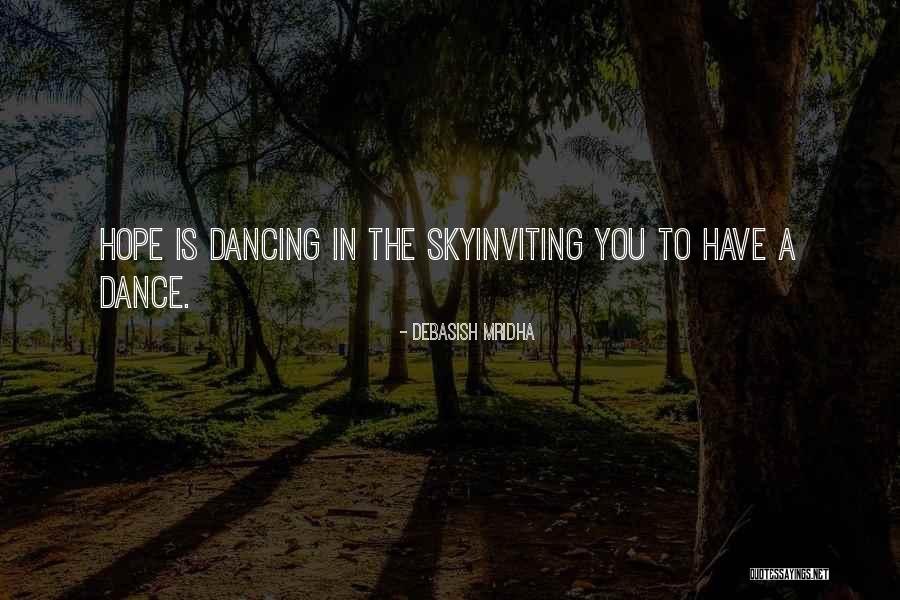 A Hope Quote Quotes By Debasish Mridha