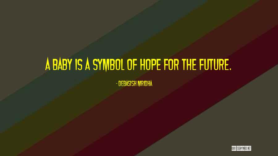 A Hope Quote Quotes By Debasish Mridha