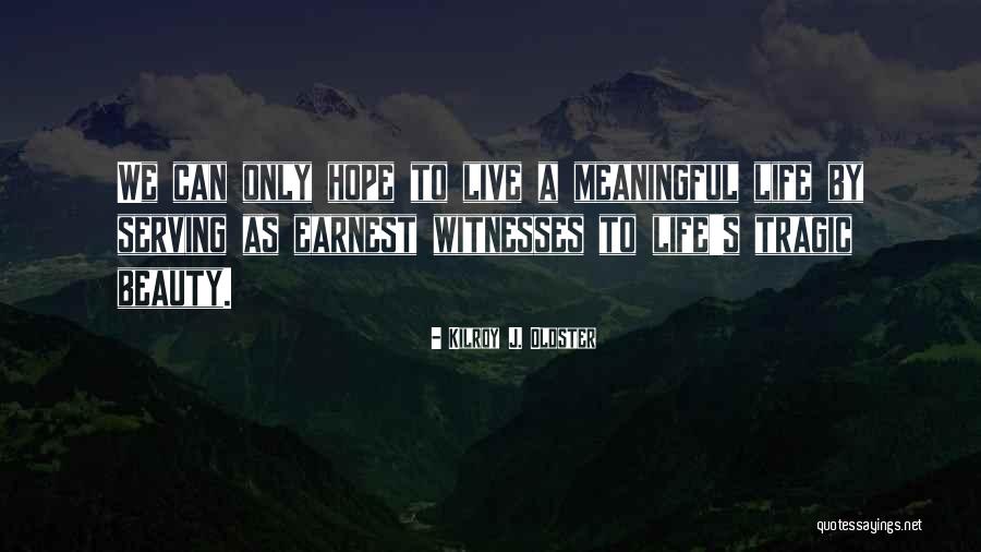 A Hope Quote Quotes By Kilroy J. Oldster
