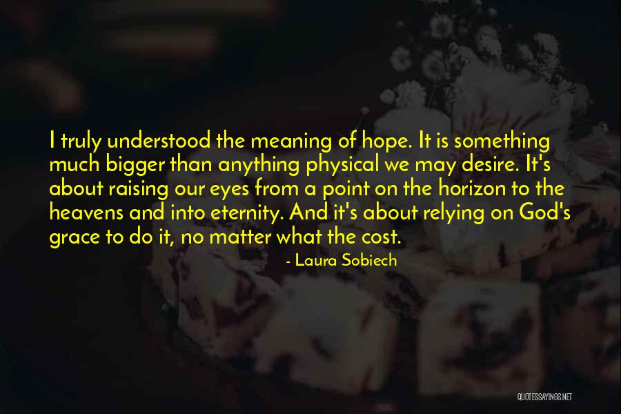 A Hope Quote Quotes By Laura Sobiech