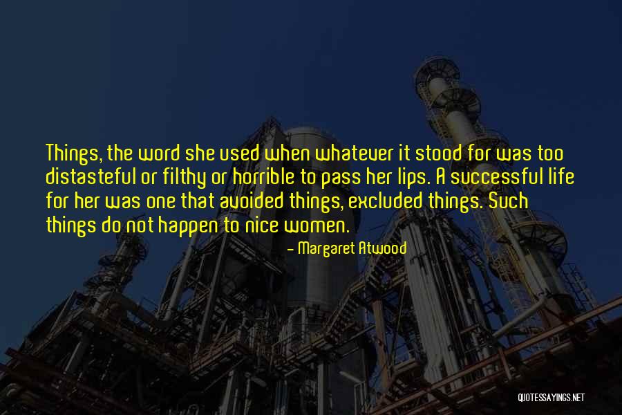A Horrible Life Quotes By Margaret Atwood A Horrible Life Quotes By Margaret Atwood
