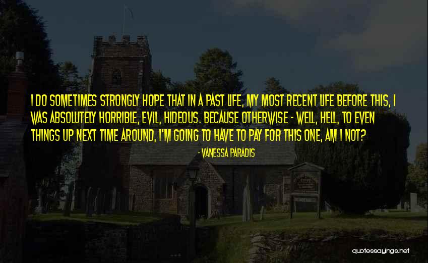 A Horrible Life Quotes By Vanessa Paradis A Horrible Life Quotes By Vanessa Paradis
