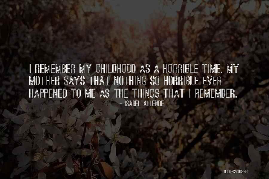 A Horrible Mother Quotes By Isabel Allende A Horrible Mother Quotes By Isabel Allende