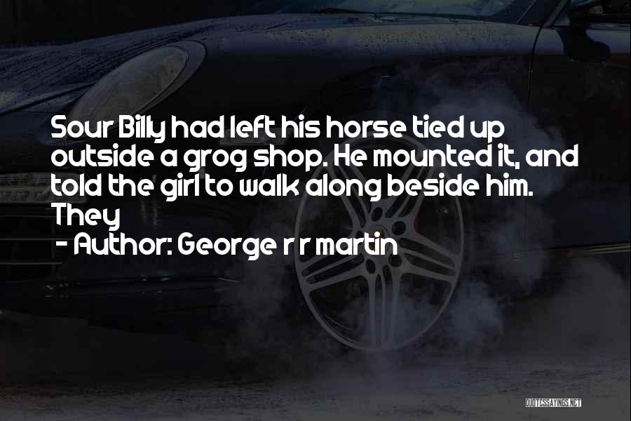 A Horse And A Girl Quotes By George R R Martin