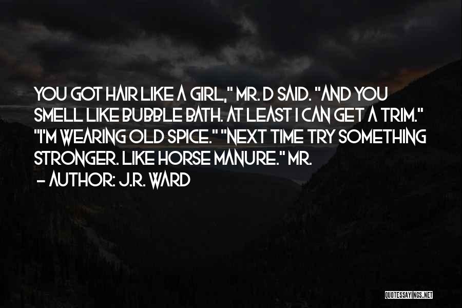 A Horse And A Girl Quotes By J.R. Ward