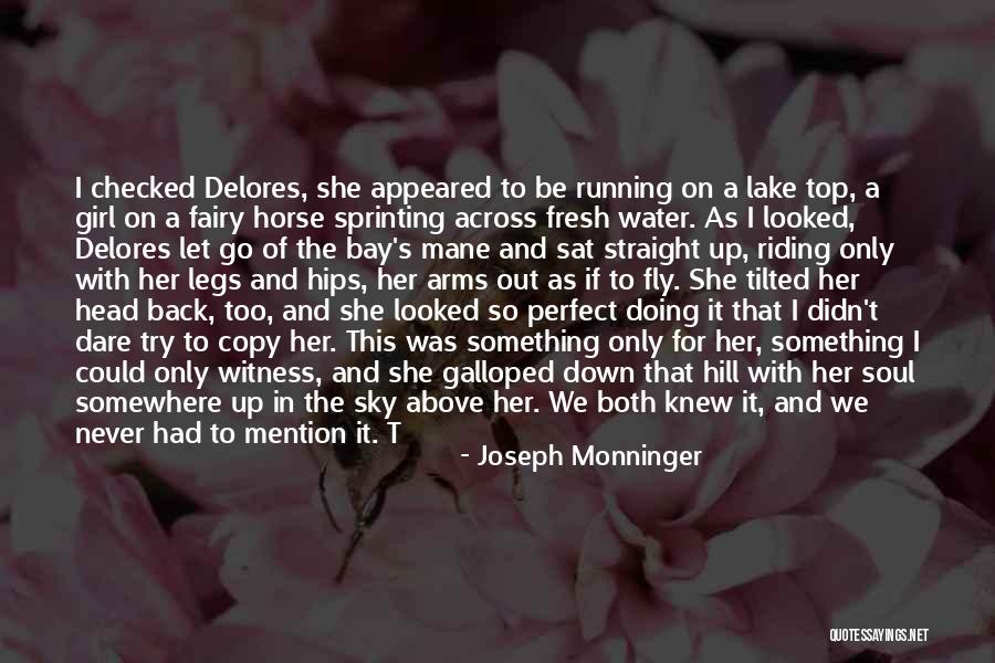 A Horse And A Girl Quotes By Joseph Monninger A Horse And A Girl Quotes By Joseph Monninger