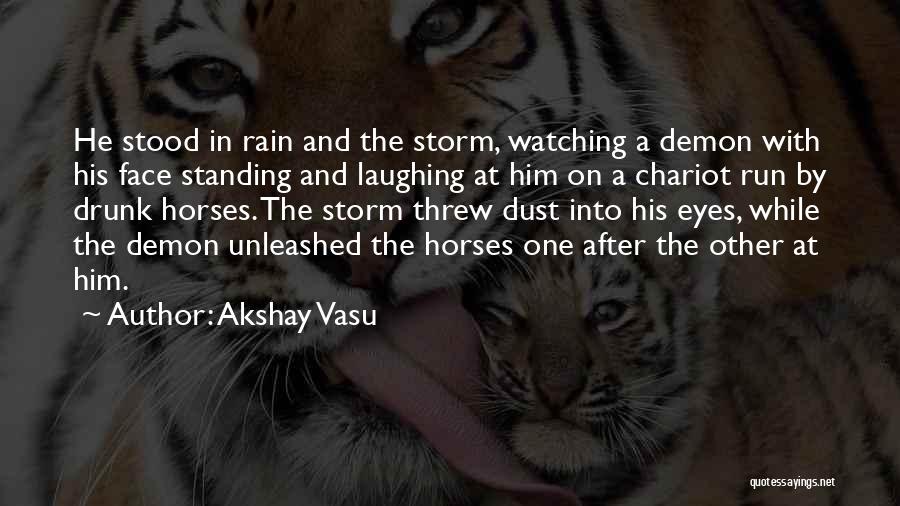 A Horses Eyes Quotes By Akshay Vasu