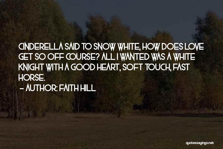 A Horse's Love Quotes By Faith Hill