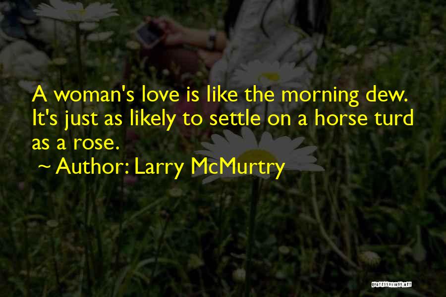 A Horse's Love Quotes By Larry McMurtry