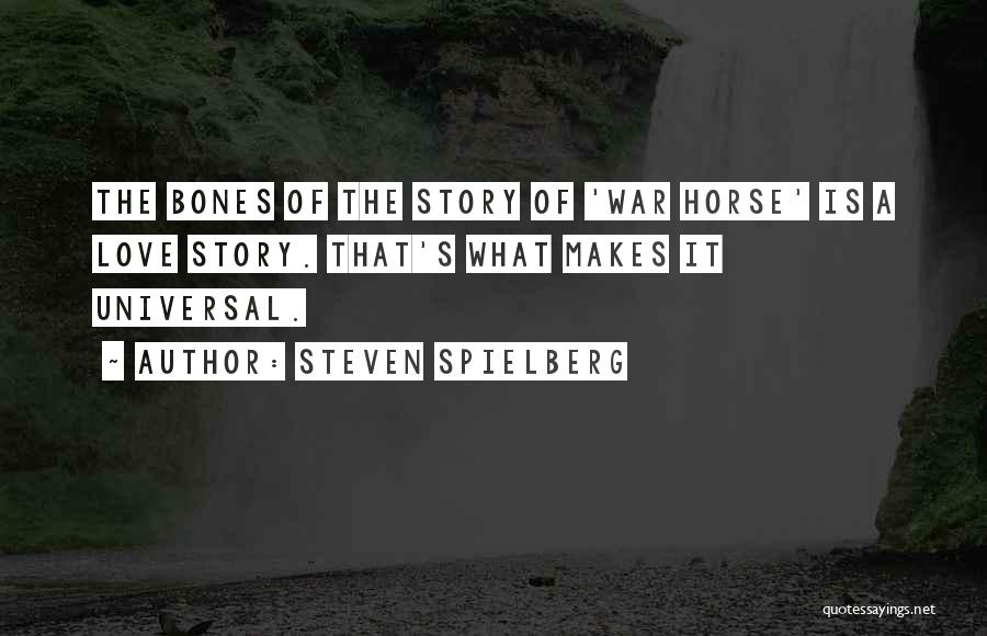 A Horse's Love Quotes By Steven Spielberg