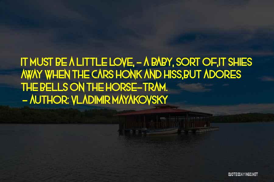 A Horse's Love Quotes By Vladimir Mayakovsky