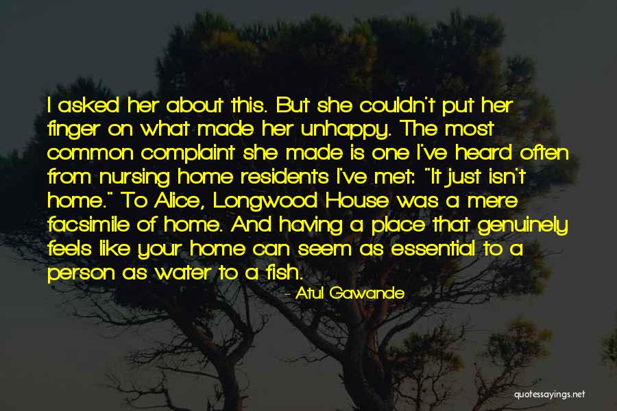 A House As Home Quotes By Atul Gawande A House As Home Quotes By Atul Gawande