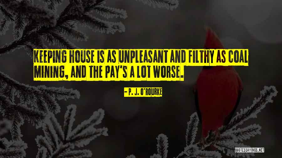 A House As Home Quotes By P. J. O'Rourke A House As Home Quotes By P. J. O'Rourke