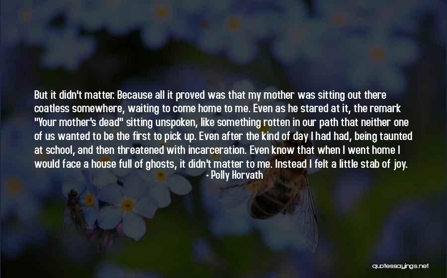 A House As Home Quotes By Polly Horvath A House As Home Quotes By Polly Horvath