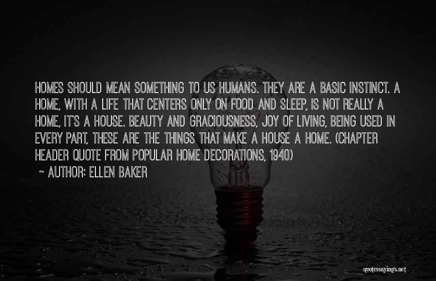 A House Being A Home Quotes By Ellen Baker