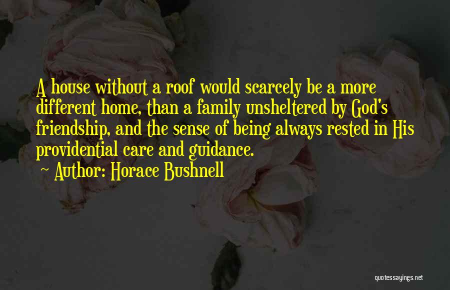 A House Being A Home Quotes By Horace Bushnell