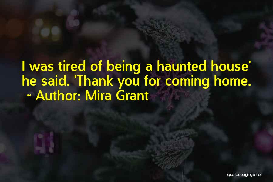 A House Being A Home Quotes By Mira Grant