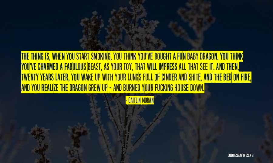 A House Fire Quotes By Caitlin Moran A House Fire Quotes By Caitlin Moran