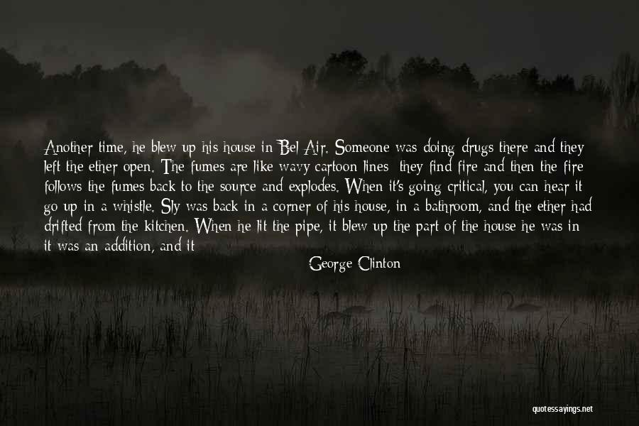 A House Fire Quotes By George Clinton A House Fire Quotes By George Clinton