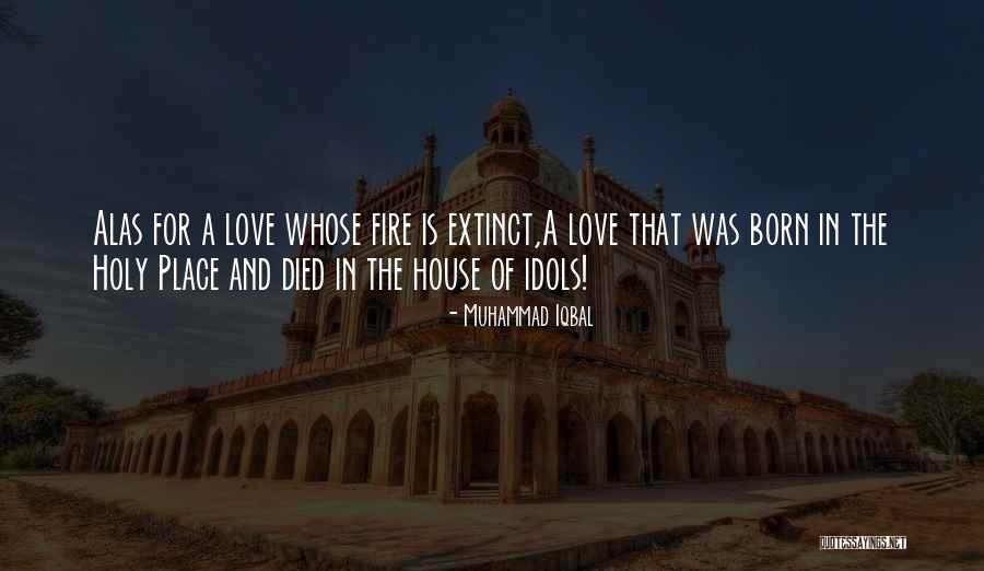A House Fire Quotes By Muhammad Iqbal A House Fire Quotes By Muhammad Iqbal