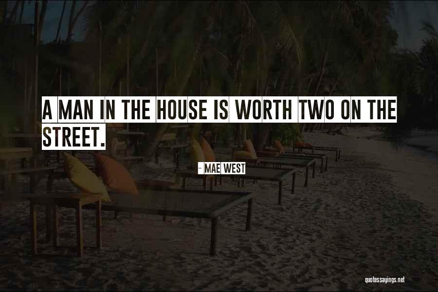 A House Is Quotes By Mae West A House Is Quotes By Mae West