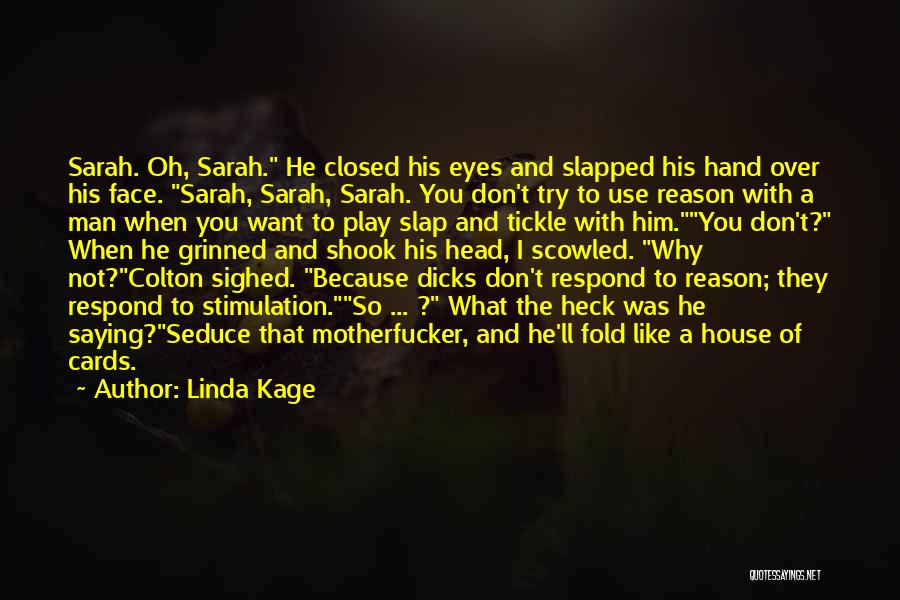 A House Of Cards Quotes By Linda Kage