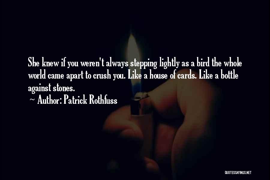 A House Of Cards Quotes By Patrick Rothfuss