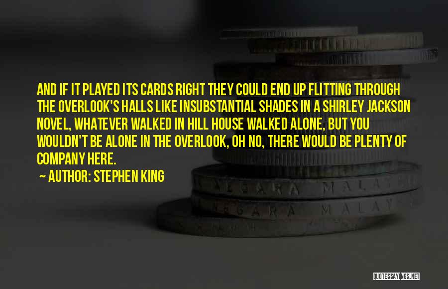 A House Of Cards Quotes By Stephen King