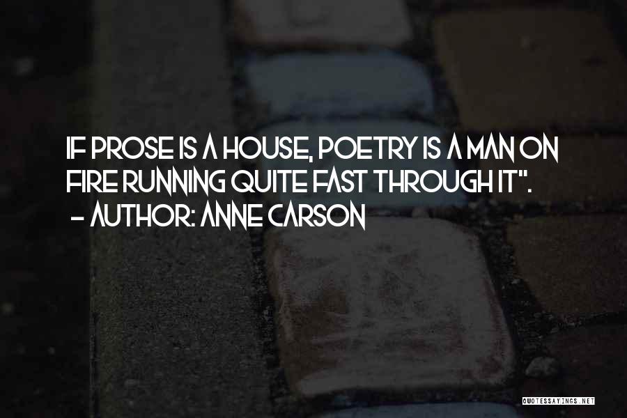 A House On Fire Quotes By Anne Carson