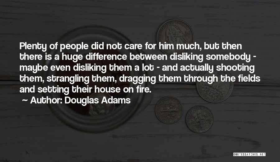 A House On Fire Quotes By Douglas Adams