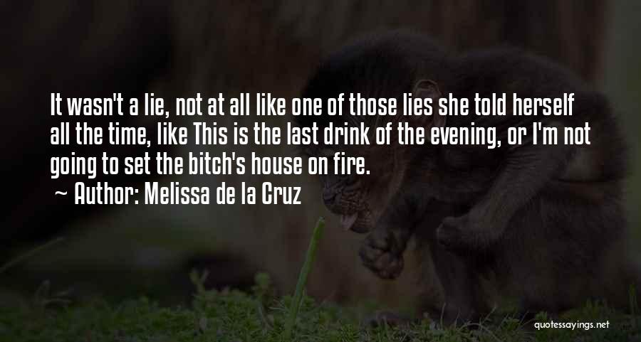 A House On Fire Quotes By Melissa De La Cruz