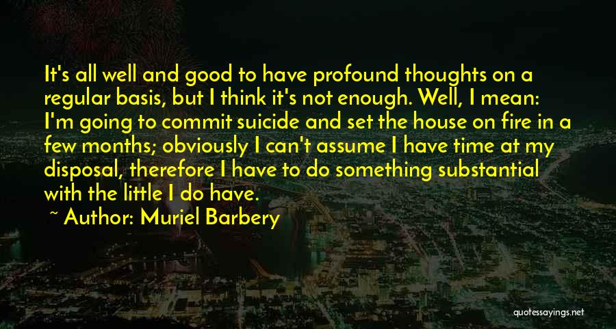 A House On Fire Quotes By Muriel Barbery