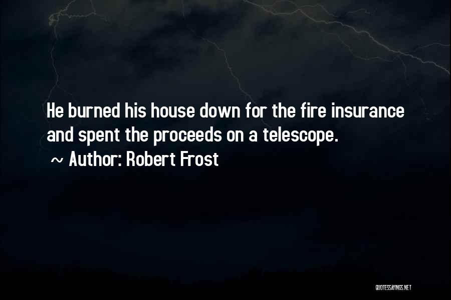 A House On Fire Quotes By Robert Frost