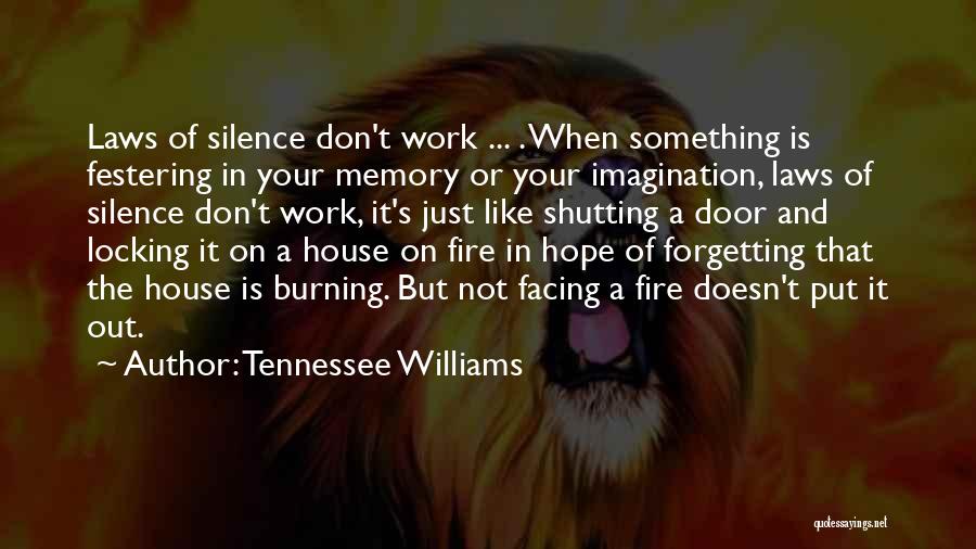 A House On Fire Quotes By Tennessee Williams