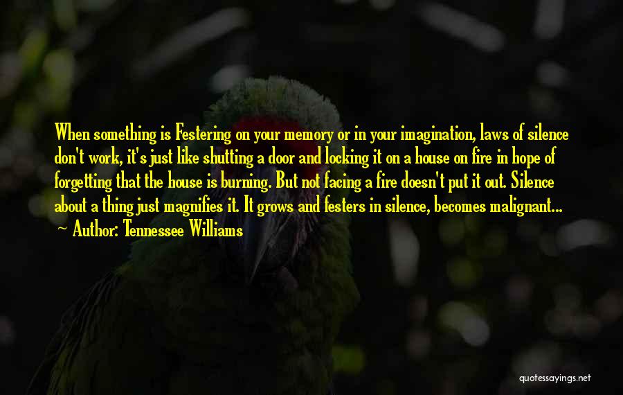 A House On Fire Quotes By Tennessee Williams