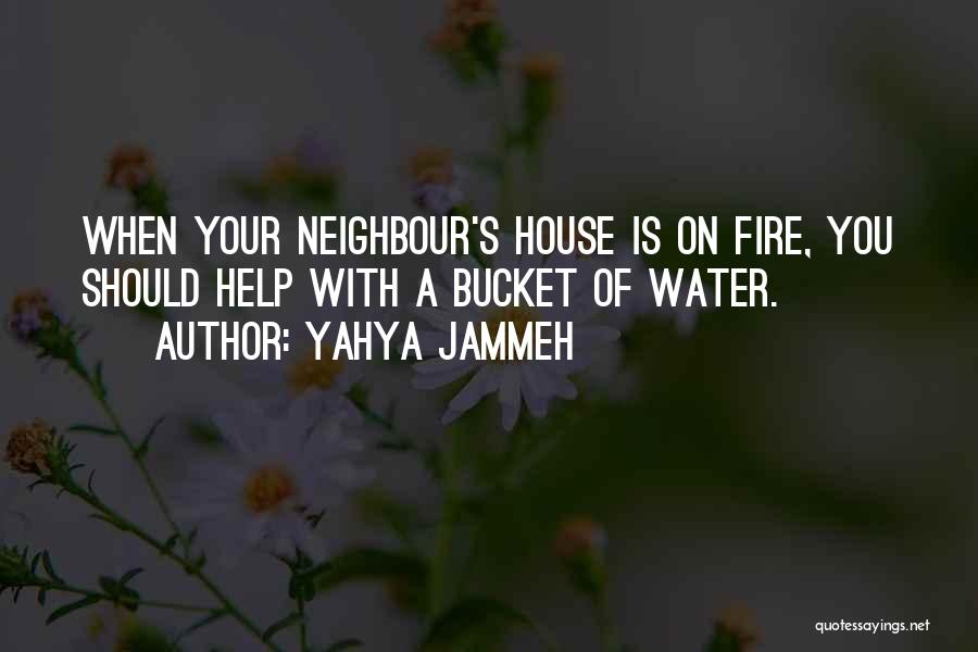 A House On Fire Quotes By Yahya Jammeh