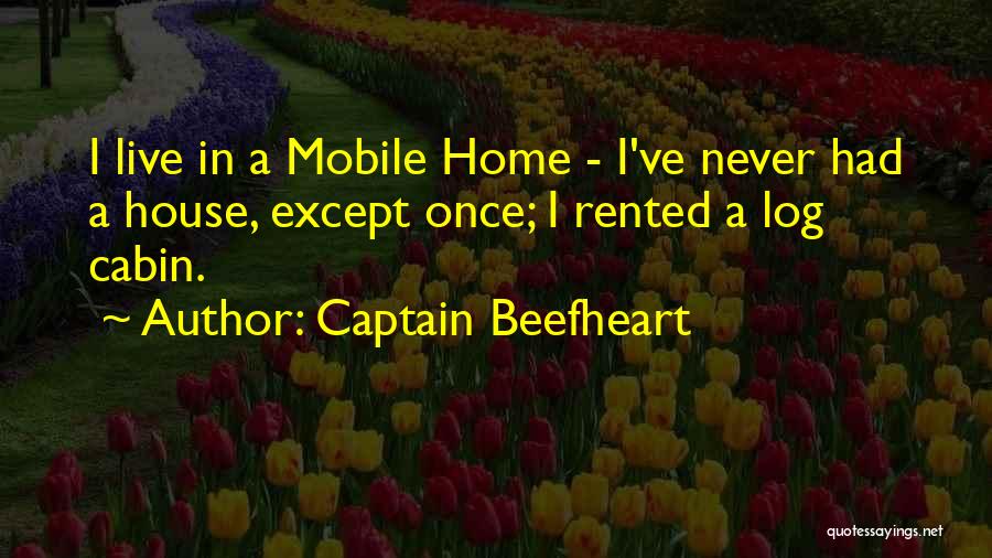 A House Quotes By Captain Beefheart