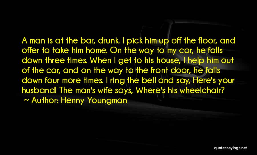 A House Quotes By Henny Youngman