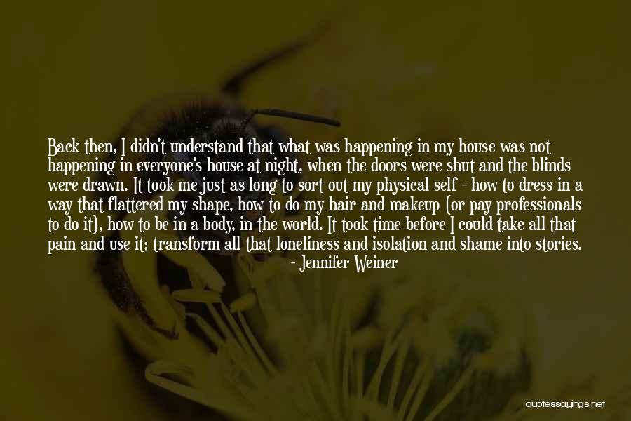 A House Quotes By Jennifer Weiner